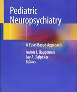 Pediatric Neuropsychiatry: A Case-Based Approach 1st ed. 2019 Edition PDF