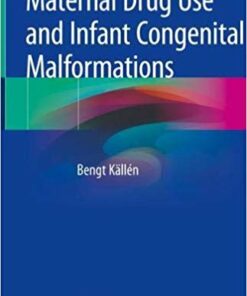 Maternal Drug Use and Infant Congenital Malformations 1st ed. 2019 Edition PDF
