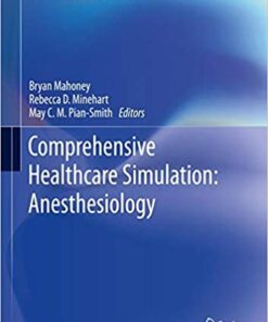 Comprehensive Healthcare Simulation: Anesthesiology 1st ed. 2020 Edition PDF