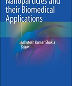 Nanoparticles and their Biomedical Applications 1st ed. 2020 Edition PDF