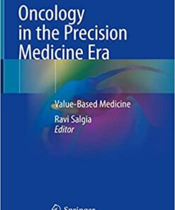 Oncology in the Precision Medicine Era: Value-Based Medicine 1st ed. 2020 Edition PDF