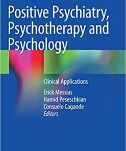 Positive Psychiatry, Psychotherapy and Psychology: Clinical Applications 1st ed. 2020 Edition PDF