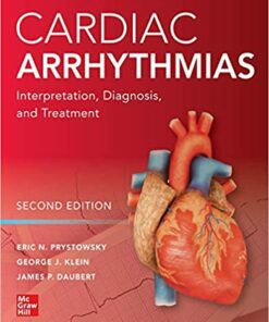 Cardiac Arrhythmias: Interpretation, Diagnosis and Treatment, Second Edition 2nd Edition PDF