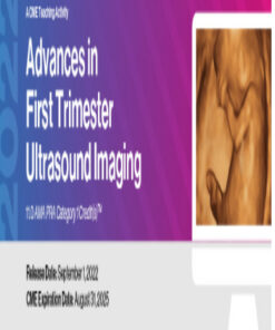 2022 Advances in First Trimester Ultrasound Imaging (CME VIDEOS)