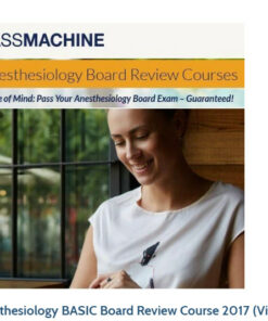 The Pass Machine : Anesthesiology BASIC Board Review Course 2017 (Videos+PDFs)