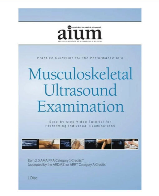 AIUM Practice Parameter for the Performance of a Musculoskeletal Ultrasound Examination: Step-by-Step Video Tutorial