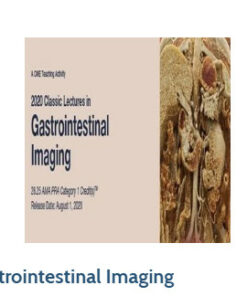 2020 Classic Lectures in Gastrointestinal Imaging