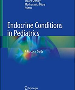 Endocrine Conditions in Pediatrics: A Practical Guide 1st ed. 2021 Edition PDF
