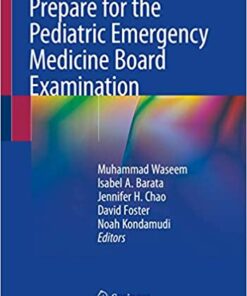 Prepare for the Pediatric Emergency Medicine Board Examination 1st ed. 2020 Edition PDF