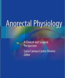 Anorectal Physiology: A Clinical and Surgical Perspective 1st ed. 2020 Edition PDF
