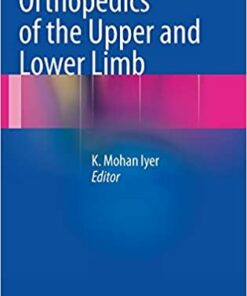 Orthopedics of the Upper and Lower Limb 2013th Edition PDF
