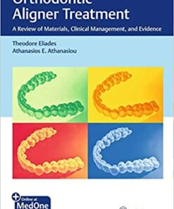 Orthodontic Aligner Treatment: A Review of Materials, Clinical Management, and Evidence 1st Edition PDF