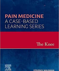 The Knee : Pain Medicine: A Case-Based Learning Series PDF Original