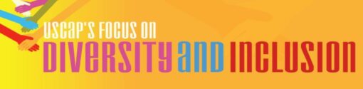 USCAP’s Focus on Diversity and Inclusion 2020