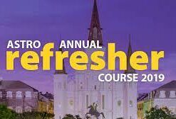 2019 ASTRO Annual Refresher Course