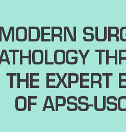 Third Edition: Modern Surgical Pathology Through the Expert Eyes of APSS-USCAP 2021