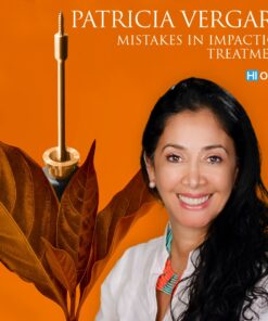 Impaction Treatment. Author’s Protocols, Mistakes and Solutions - Patricia Vergara