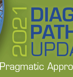 2021 Diagnostic Pathology Update: Pragmatic Approaches to Daily Practice