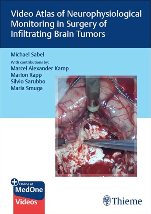 Video Atlas of Neurophysiological Monitoring in Surgery of Infiltrating Brain Tumors 1st Edition PDF