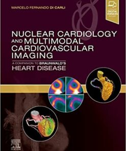 Nuclear Cardiology and Multimodal Cardiovascular Imaging: A Companion to Braunwald’s Heart Disease (Videos Only, Well Organized)