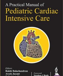 A Practical Manual of Pediatric Cardiac Intensive Care (Original PDF from Publisher)