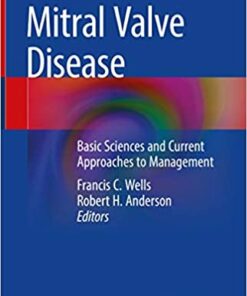 Mitral Valve Disease: Basic Sciences and Current Approaches to Management (Original PDF from Publisher)