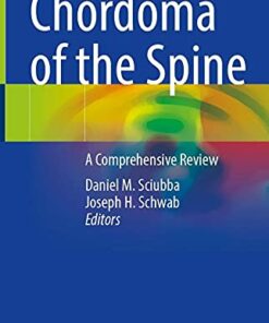 Chordoma of the Spine: A Comprehensive Review 1st ed. 2021 Edition PDF Original