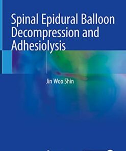 Spinal Epidural Balloon Decompression and Adhesiolysis 1st ed. 2021 Edition PDF Original