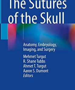 The Sutures of the Skull: Anatomy, Embryology, Imaging, and Surgery 1st ed. 2021 Edition PDF Original
