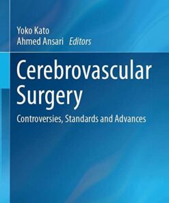 Cerebrovascular Surgery: Controversies, Standards and Advances (Advances and Technical Standards in Neurosurgery, 44) 1st ed. 2022 Edition PDF Original