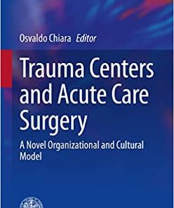Trauma Centers and Acute Care Surgery: A Novel Organizational and Cultural Model (Original PDF from Publisher)
