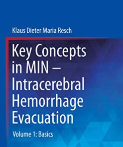 Key Concepts in MIN - Intracerebral Hemorrhage Evacuation: Volume 1: Basics (Key-Concepts in MIN, 1) 1st ed. 2020 Edition PDF Original