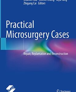 Practical Microsurgery Cases: Repair, Replantation and Reconstruction 1st ed. 2021 Edition PDF Original