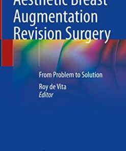 Aesthetic Breast Augmentation Revision Surgery: From Problem to Solution 1st ed. 2022 Edition PDF Original