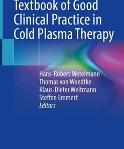 Textbook of Good Clinical Practice in Cold Plasma Therapy 1st ed. 2022 Edition PDF Original