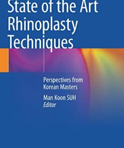 State of the Art Rhinoplasty Techniques: Perspectives from Korean Masters 1st ed. 2022 Edition PDF Original