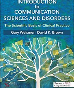Introduction to Communication Sciences and Disorders: The Scientific Basis of Clinical Practice (Original PDF from Publisher)