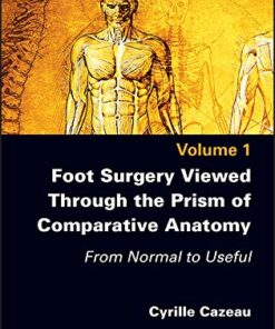 Foot Surgery Viewed Through the Prism of Comparative Anatomy: From Normal to Useful (Original PDF from Publisher)
