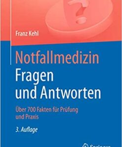Notfallmedizin. Fragen und Antworten: Über 700 Fragen für Prüfung und Praxis (German Edition) (Original PDF from Publisher)
