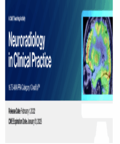 2022 Neuroradiology in Clinical Practice (CME VIDEOS)
