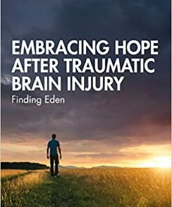 Embracing Hope After Traumatic Brain Injury (After Brain Injury: Survivor Stories) (Original PDF from Publisher)