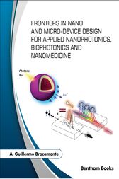 Frontiers in Nano and Microdevice Design for Applied Nanophotonics, Biophotonics and Nanomedicine Original PDF  