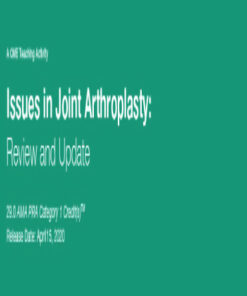 Issues in Joint Arthroplasty: Review and Update 2020