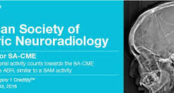2016 American Society of Functional Neuroradiology and 2016 American Society of Pediatric Neuroradiology - A Video CME Teaching Activity