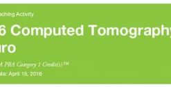 2016 Computed Tomography - NEURO CT only - A Video CME Teaching Activity