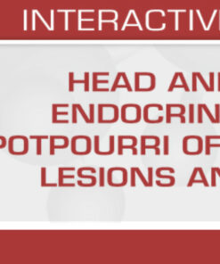 Head and Neck, and Endocrine Pathology: Potpourri of Non-Neoplastic Lesions and Neoplasms