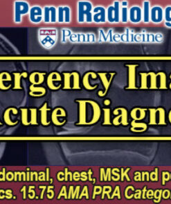 Penn Radiology Emergency Imaging: Acute Diagnoses