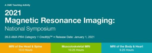 2021 Magnetic Resonance Imaging: National Symposium - A Video CME Teaching Activity (Full 3 Courses)