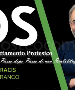 Il Piano di Trattamento Protesico - Stefano Gracis, David De Franco La Pianificazione Passo dopo Passo di una Riabilitazione Protesica (Italiano)