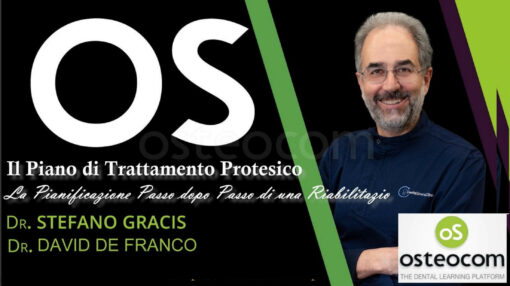 Il Piano di Trattamento Protesico - Stefano Gracis, David De Franco La Pianificazione Passo dopo Passo di una Riabilitazione Protesica (Italiano)